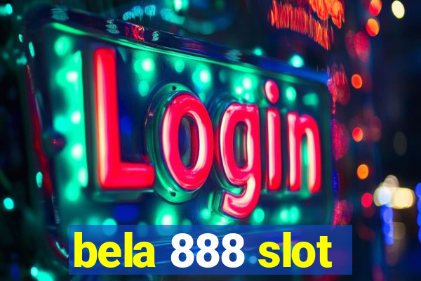 bela 888 slot